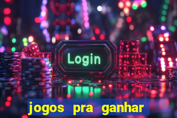 jogos pra ganhar dinheiro de verdade via pix na hora